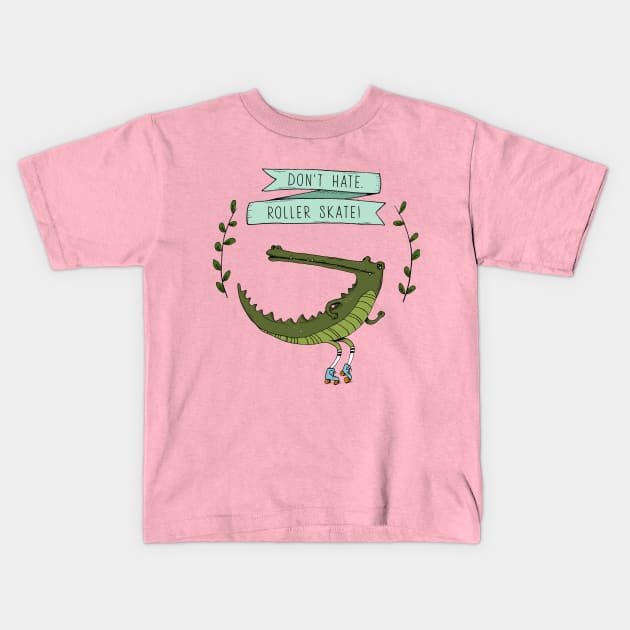 Don't Hate, Roller Skate Kids T-Shirt by agrapedesign